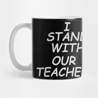 i stand with our teachers Mug